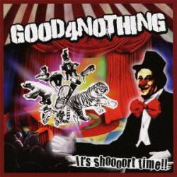 Good 4 Nothing : It's Shoooort Time!!